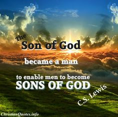 to enable men to become sons of God.