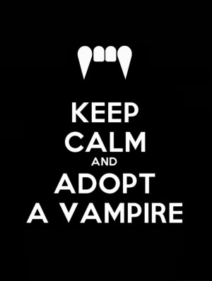 KEEP CALM AND ADOPT A VAMPIRE poster by dimakosrou