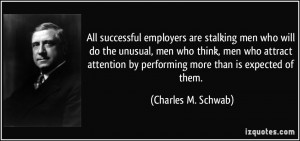 employers are stalking men who will do the unusual, men who think, men ...