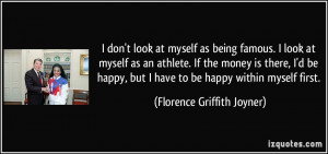 ... but I have to be happy within myself first. - Florence Griffith Joyner