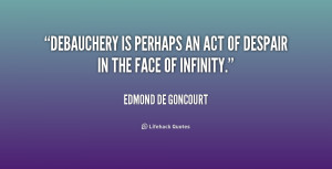 Edmond De Goncourt Quotes