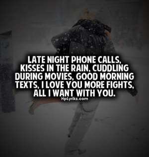 night phone calls, kisses in the rain, cuddling during movies, good ...