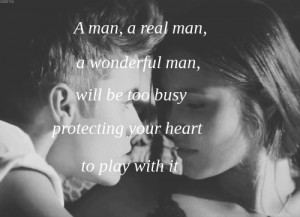 ... man,' will be too busy protecting your heart to play with it