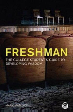 Freshman: The College Student's Guide to Developing Wisdom