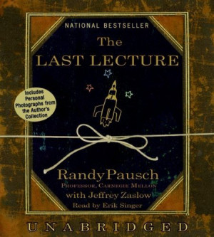 By Randy Pausch: The LAST LECTURE [Audiobook]