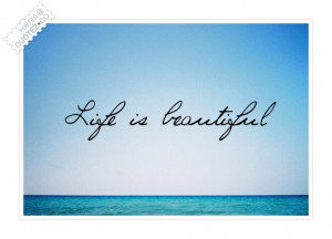 ... life is beautiful quotes , life quotes , beautiful life quotes
