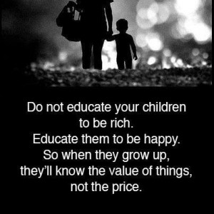 Educate your children…