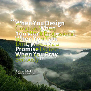 Quotes Picture: when you design creative, when you work professional ...
