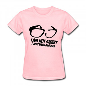 Neck T-Shirt Women's i am not smart i just wear glasses 3 Fun Quote ...