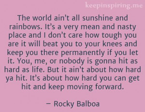 the world ain t all sunshine and rainbows it s a very mean and nasty ...