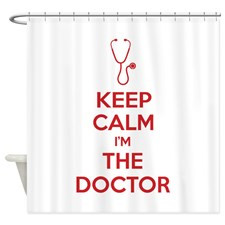 Keep calm I'm the doctor Shower Curtain for