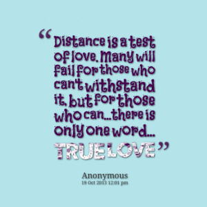 Quotes Picture: distance is a test of love many will fail for those ...