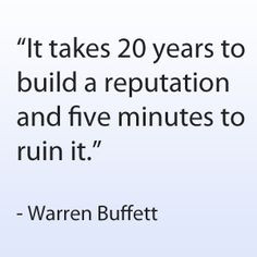 Public Relations. Warren Buffett on reputation. More