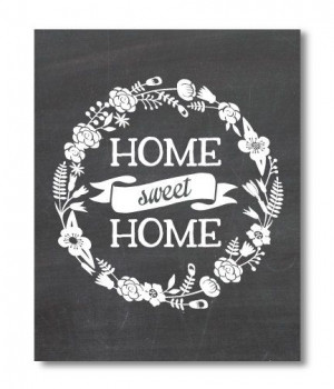 Home Sweet Home Chalkboard Quote 8x10 Print by PerfectlyPrintables, $5 ...