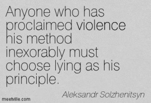 Anyone who has proclaimed violence his method inexorably must choose ...