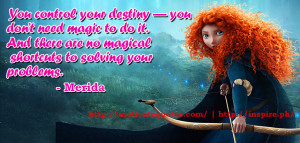 ... are no magical shortcuts to solving your problems. – Merida, Brave
