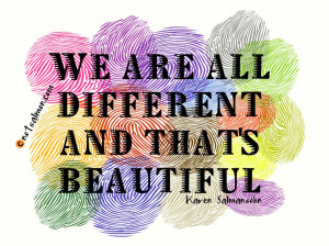 We are all different and that’s beautiful
