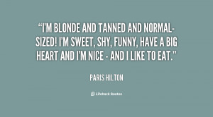 quote-Paris-Hilton-im-blonde-and-tanned-and-normal-sized-im-91246.png