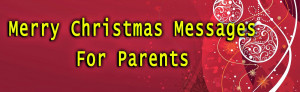 TOP 10+*} Merry Christmas Messages For Parents