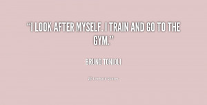 quote Bruno Tonioli i look after myself i train and 240947 png