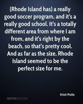 Kristi Moltz - (Rhode Island has) a really good soccer program, and it ...