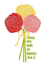 Those who look for beauty find it.