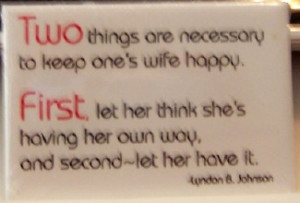 Keep One's Wife Happy Lyndon B Johnson Famous Quote Magnet New