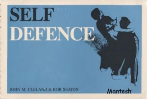 Self Defence: Armed and Unarmed Tactics - J. M. Cleland, R. Seaton ...