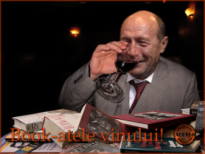 Funny quote image - Book-atele vinului - Traian Băsescu photo funny
