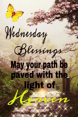 Wednesday Blessings!!!Wednesday Blessed, Weeks Quotes, Weeks Blessings ...