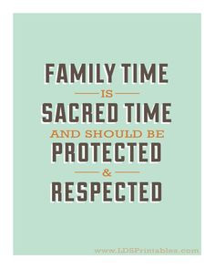 Family Time is Sacred Time. This is so true. We all need to spend more ...