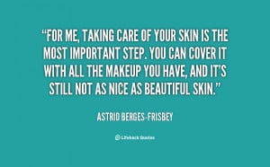 quote-Astrid-Berges-Frisbey-for-me-taking-care-of-your-skin-151821.png