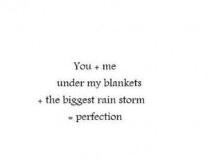 ... About Last Night Quotes, Romantic Quotes, Rainstorm, Weather Perfect