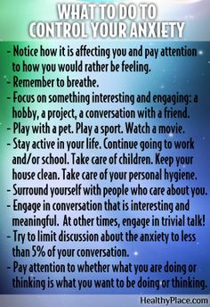 Try some of these ideas to control your anxiety. What do you find is ...