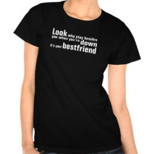 True Best Friend Quote Tee Shirt