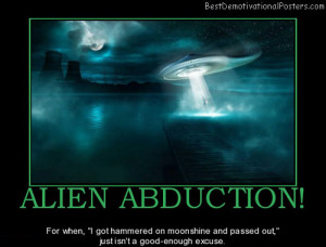 alien-abduction-ufo-lies-drunk-best-demotivational-posters.jpg