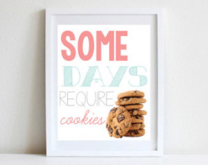 ... of Cookies Funny And Cute Quote Wall Art Some Days Require Cookies
