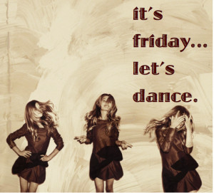 its friday people have an amazing weekend
