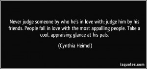 quote-never-judge-someone-by-who-he-s-in-love-with-judge-him-by-his ...