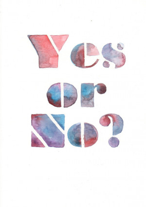 Original watercolor Painting - Yes or No Quote Lettering