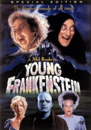 Young-Frankenstein... nuf said!
