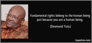 Fundamental rights belong to the human being just because you are a ...