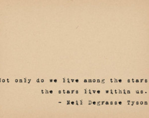 Literary Quote Print from Neil Degr asse Tyson - Science Astronomy Art ...
