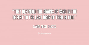 quote-Gamal-Abdel-Nasser-they-defended-the-grains-of-sand-in-26168.png