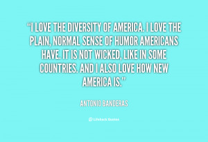 quote-Antonio-Banderas-i-love-the-diversity-of-america-i-64190.png