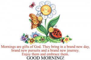 Mornings are gifts of god . They bring in a brand new day brand new ...
