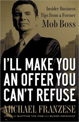 ... Refuse: Insider Business Tips from a Former Mob Boss (NelsonFree