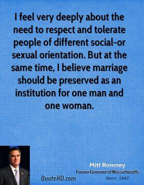 Mitt Romney - I feel very deeply about the need to respect and ...
