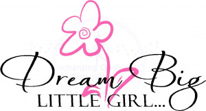Dream Big Little Girl Wall Decal