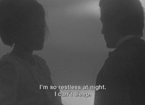 so restless at night I can't sleep | Movie Quotes